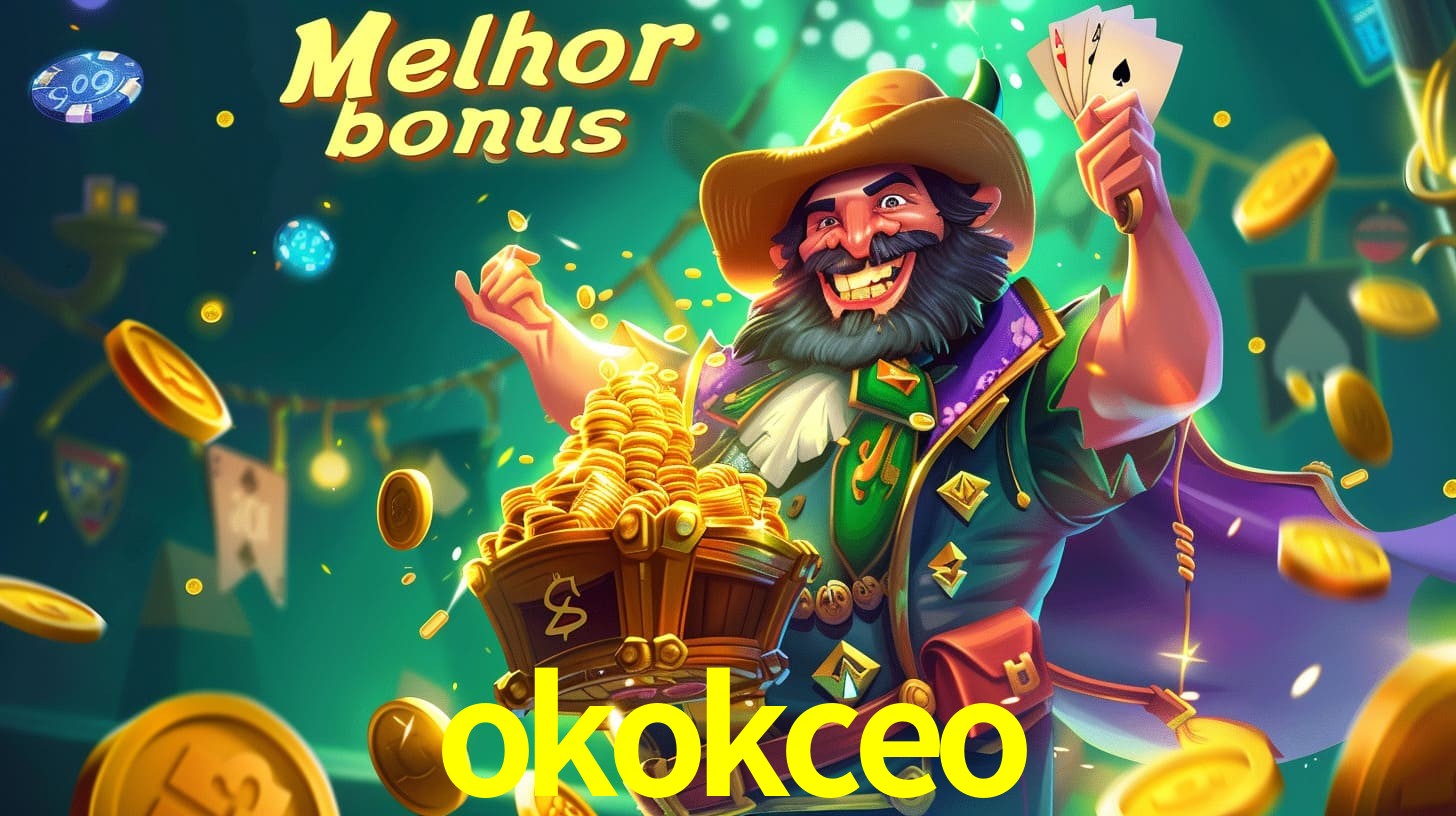 okokceo Aproveite o bônus