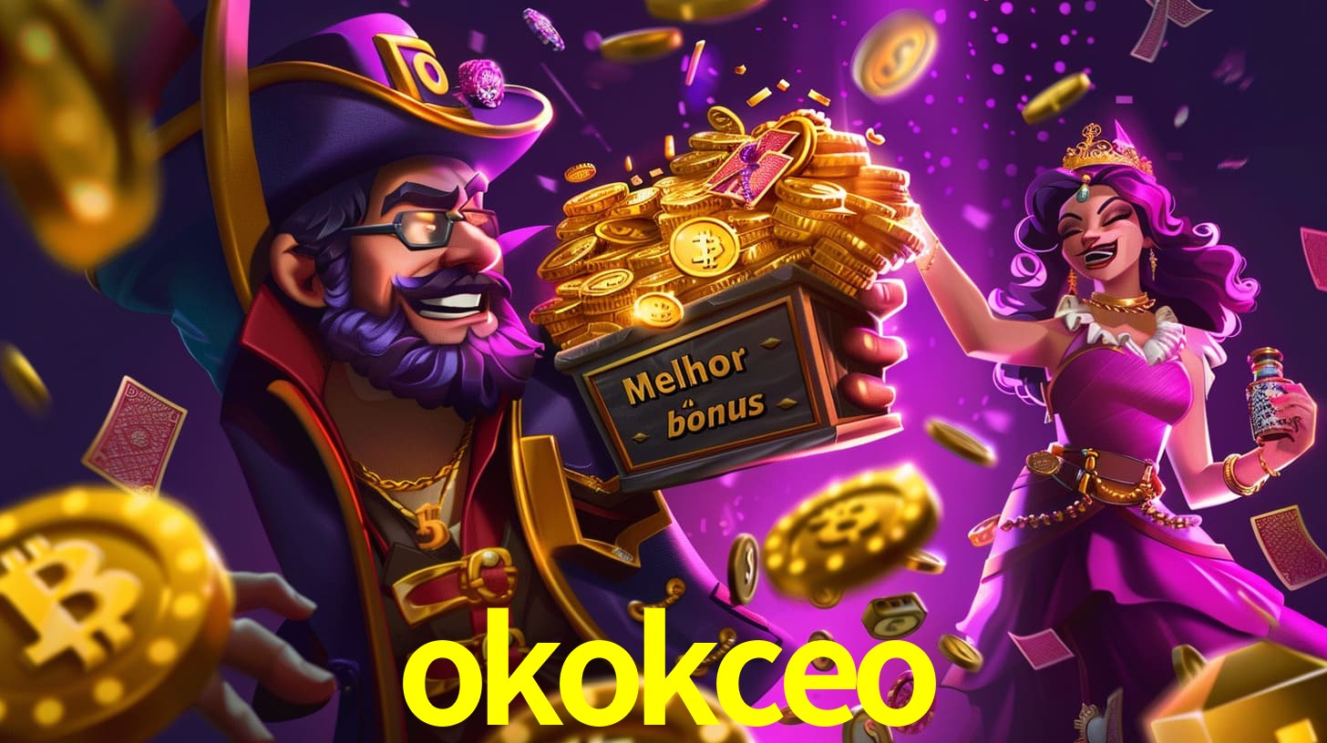 okokceo Bônus exclusivos